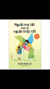 Sách Tiếng Việt - Người Mẹ Tốt Hơn Là Người Thầy Tốt (Vizi)