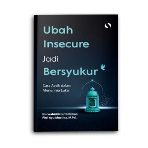 Buku Motivasi Islam Islami Ubah Insecure Jadi Bersyukur Novel Muslim Muslimah