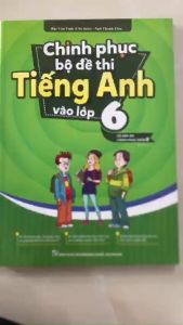 Sách - Chinh phục bộ đề thi Tiếng Anh vào lớp 6 (tái bản 01)