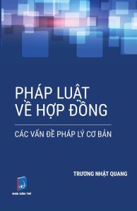 Pháp Luật Về Hợp Đồng: Các Vấn Đề Pháp Lý Cơ Bản