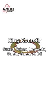 Ring Komstir Honda Beat FI-F1-Pop-Sporty/Vario 110-125-150 LED/Scoopy/Spacy Karbu/Supra X 125-Fit/Grand Impressa/Karisma/Genio/Legenda/Revo Comstir