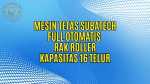 SUBATECH Mesin Tetas Telur Full Otomatis Kap. 16 Rak Roller Penetas Tetes