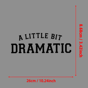 "A Little Bit Dramatic" Bold Text Graphic Iron-on Transfers for Clothing Fusible Clothing Patches Thermo-Stickers for DIY Sewing