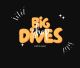 Big Dives