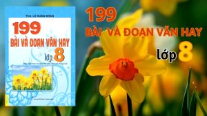 Sách - 199 Bài Và Đoạn Văn Hay Lớp 8 - Biên Soạn Theo Chương Trình GDPT mới - ndbooks