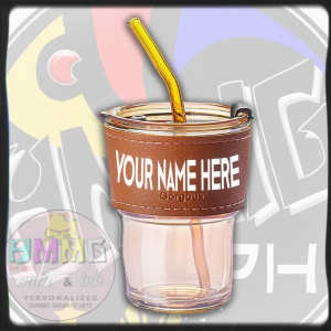 Coffee Glass Cup with Leather Sleeve PERSONALIZED - (HTV - NOT STICKER! WaterProof}