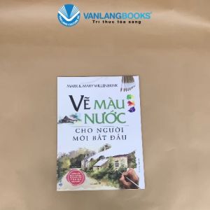 Sách - Vẽ Màu Nước Cho Người Mới Bắt Đầu (Tái Bản 2025) - Vanlangbooks