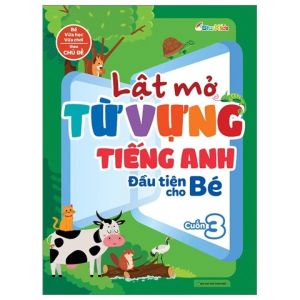 Lật Mở Từ Vựng Tiếng Anh Đầu Tiên Cho Bé: Cuốn 3