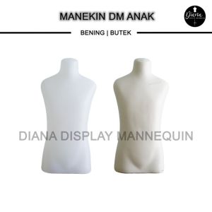 MANEKIN DM ANAK BENING ATAU BUTEK