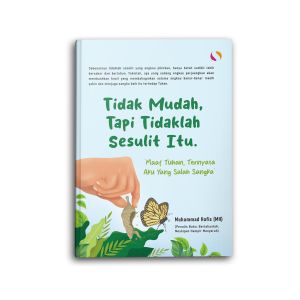 Yanita Buku Islami Motivasi Islam Tidak Mudah Tapi Tidaklah Sesulit Itu Maaf Tuhan Ternyata Aku Yang Salah Sangka Untuk Muslim dan Muslimah