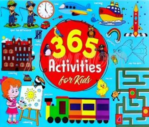 365 ACTIVITIES FOR KIDS GAME BOOK MAZESPUZZLEPATTERNSLEARINGCOLOURINGSPOT THE DIFFERENCECOUTING - MIND TO MIND