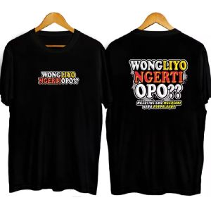 KAOS KATA KATA WONG LIYO NGERTI OPO /KAOS DISTRO/bahan halus
