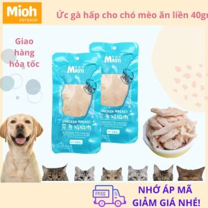 [Freeship Max] Ức gà hấp MASTI cho chó mèo - Ức gà cho chó mèo Ăn liền 40gr_MIOH PETSHOP