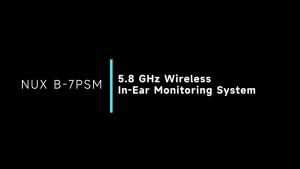 NUX B-7PSM 5.8 GHz Wireless in-Ear Monitor System Stereo IEMCharging Case Included Stereo Audio Transmitting