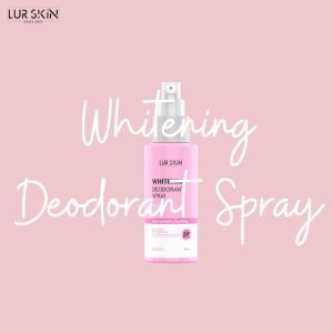 LUR SKIN WHITENING DEODORANT SPRAY 100ml - สเปรย์ระงับกลิ่นกายพร้อมบำรุงผิว ขาวเรียบเนียน ดูแลใต้วงแขนตลอด 24 ชั่วโมง