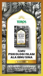 Psikologi Islam - Ibnu Sina - Panduan Memahami Kondisi Jiwa Manusia - Turos