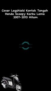 Cover Legshield Kontak Tengah Honda Scoopy Karbu Lama 2007-2013 Hitam Glossy