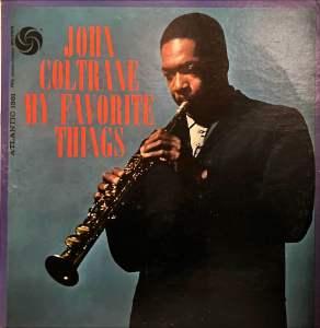 [ แผ่นเสียง Vinyl LP ] Artist : John Coltrane  Album : My Favorite Things Cover : VG++ Disc : VG++ Manufactured : US Released : 1966 Price : 2650