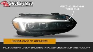 HONDA CIVIC FE 2022-2023 PROJECTOR LED HI-LO BEAM SEQUENTIAL SIGNAL WELCOME LIGHT AUDI STYLE HEADLAMP