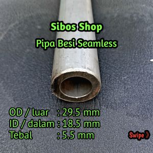Pipa Besi Seamless Od 29.5mm / Id 18.5mm Tebal 5.5mm panjang 20cm sampai 50cm