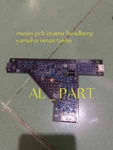 pcb mesin utama headlamp nmax turbo ( jual modul mesin utama nya aja sesuai gambar postingan )