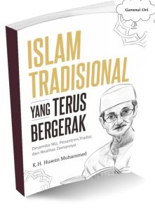 BUKU ORIGINAL Islam Tradisional yang Terus Bergerak Penulis: Husein Muhammad