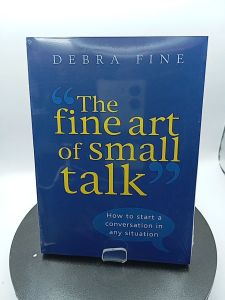 The Fine Art Of Small Talk: How to start a conversation in any situation by Debra Fine [OEM Paperback]
