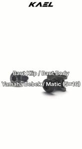 Baut Klip Body Yamaha Matic-Bebek Mio-Sporty-Smile-M3-Z-S-5 TL/Soul GT 115-125/X-Ride/Jupiter MX-Z-New-Old/Vega R-ZR-RR/RX King/Force 1/F1ZR/Fino FI-F1/Crypton/Alfa/Scorpio-Z/Vixion/Byson/NMAX/Aerox/Lexi Baud Bodi Batok L4 + 5x16 M5x16