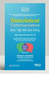 Sách - Giao Tiếp Bất Bạo Động (Nonviolent Communication) - Marshall B. Rosenberg Ph.D - PACE Books