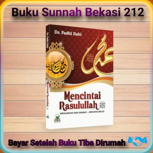 Mencintai Rasulullah Sebagaimana Para Sahabat Mencintai Beliau DARUL HAQ