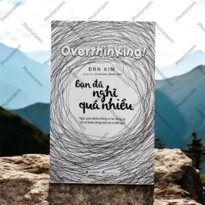Sách - Bạn đã nghĩ quá nhiều (VLA)