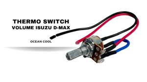 วอลลุ่ม แอร์ อีซูซุ ดีแม็ก 2003 - 2008 SWF0018 THERMO SWITCH VOLUME ISUZU D-MAX ’03- ’08 วอลุ่ม ดีแม็ค ดีแมค ดีแมกซ์ ดราก้อนอายส์ ปี 2001 Mu-7
