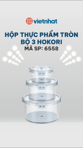 Hộp thực phẩm tròn bộ 3 Hokori Việt Nhật (MS: 6558) Dung Tích 600ml / 1500ml / 3100ml
