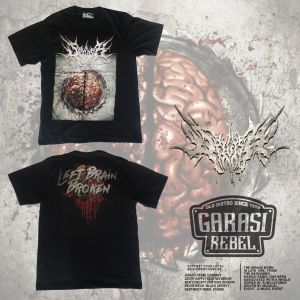 T-shrit kaos sipilis-kaos garasi rebel-Left brain Broken /kaos metal/kaos band