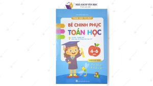 Sách - Bé Chinh Phục Toán Học - Dành Cho Bé 4-6 Tuổi - Phiên Bản Mới ( Xanh Dương )