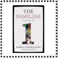 The Familiar 1 by Mark Z Danielewski. 