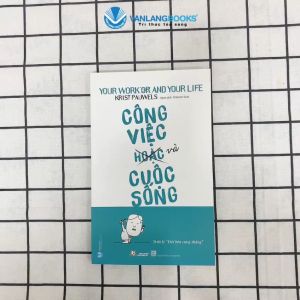 Sách - Công Việc (Hoặc) Và Cuộc Sống-Vanlangbooks