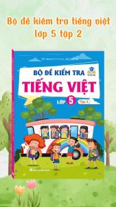 Sách - Bộ đề kiểm tra tiếng việt lớp 5 tập 2 (kết nối tri thức)