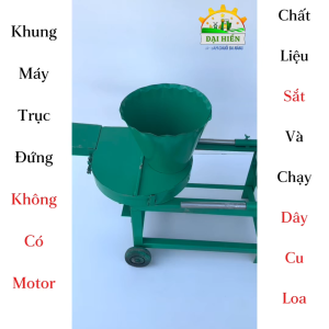 Khung Máy Trục Đứng " Không Motor  . Máy Đa Năng 2 Trong 1 Chạy Dây Cu Loa - Có Bánh Xe . Băm Chuối  Cỏ Voi  Rau Bèo
