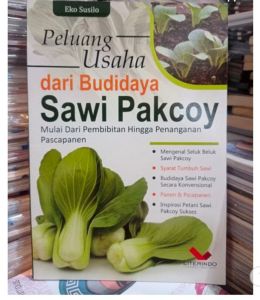 Buku Peluang Usaha dari Budidaya Sawi Pakcoy Mulai dari pembibitan hingga pascapanen