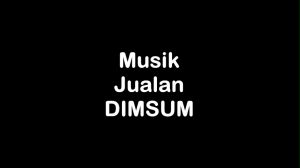 Musik Jualan Keliling Dimsum Melodi Buat Jualan Keliling Dimsum 1 Set Dengan Toa