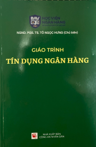 Giáo Trình Tín Dụng Ngân Hàng - NGND. PGS. TS. Tô Ngọc Hưng (Tái Bản)