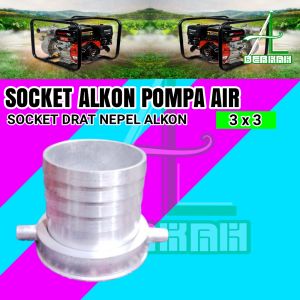 Soket Sok Drat Nepel Alkon Mesin Pompa Air Ukuran 3 Inch x 3 Inch Socket Kopling Sock Sambungan Aluminium Water Pump Diesel Irigasi Sawah Robin Mini Honda Solat Tesla Vitara Nishikawa