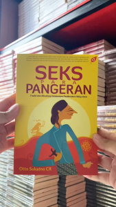 Buku Seks Para Pangeran: Tradisi dan Ritualisasi Hedonisme Penikmatan Hidup Jawa