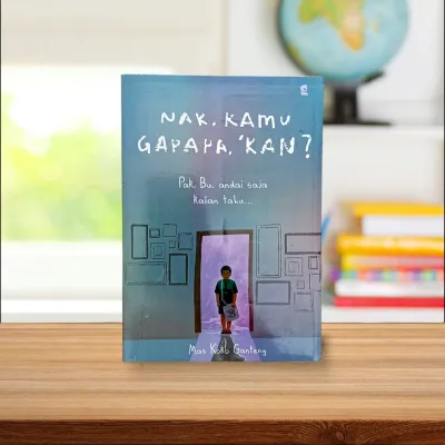 Buku Novel Nak Kamu Gapapa Kan Oleh Mas Koko Ganteng