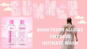 HEALTHY BUHAY Refresh and Rejuvenate with BMRS Fresh All Day Empress Intimate Wash - 150ml