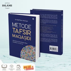 Metode Tafsir Maqasidi (HC) Memahami Pendekatan Baru Penafsrian Al-Qur’an