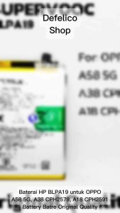 BATERAI HP OPPO A58 5G A38 CPH2579 A18 CPH2591 BATRE BATRAI BLPA19 BLP A19 BLP-A19