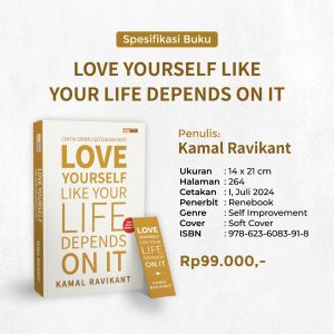 LOVE YOURSELF LIKE YOUR LIFE DEPENDS ON IT Cintai Dirimu Setengah Mati - Kamal Ravikant