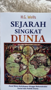 Sejarah Singkat Dunia - H.G.Welles - Anak Hebat Indonesia